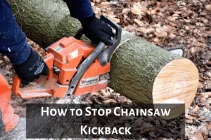 How to Stop Chainsaw Kickback